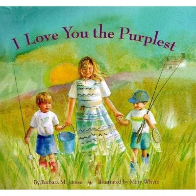 I Love You the Purplest - by  Barbara M Joosse (Hardcover)