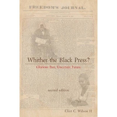 Whither the Black Press? - by  Clint C Wilson (Paperback)