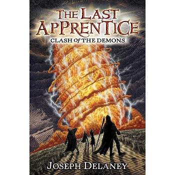 The Last Apprentice: Clash of the Demons (Book 6) - by  Joseph Delaney (Paperback)