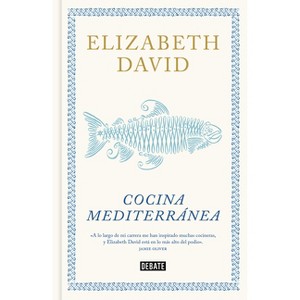 Cocina Mediterránea / A Book of Mediterranean Food - by  Elizabeth David (Hardcover) - 1 of 1