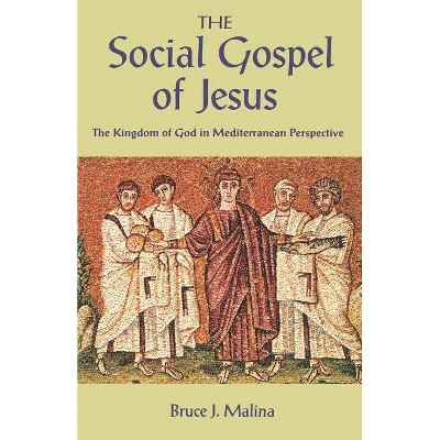  The Social Gospel of Jesus - by  Bruce J Malina (Paperback) 