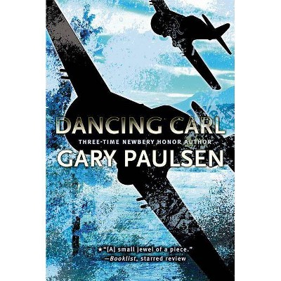 Dancing Carl - by  Gary Paulsen (Paperback)