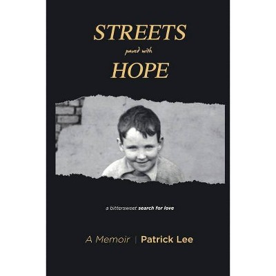 Streets Paved With Hope - by  Patrick M Lee (Paperback)