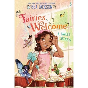 A Sweet Secret! - (Fairies Welcome) by  Bea Jackson (Hardcover) - 1 of 1