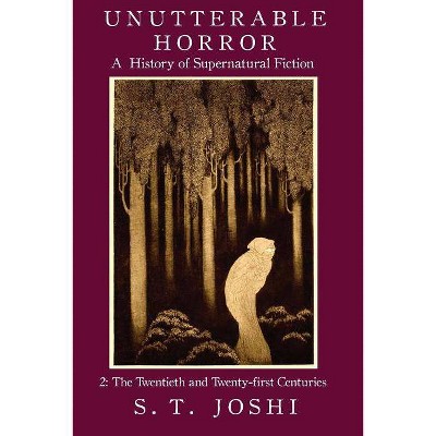 Unutterable Horror - by  S T Joshi (Paperback)