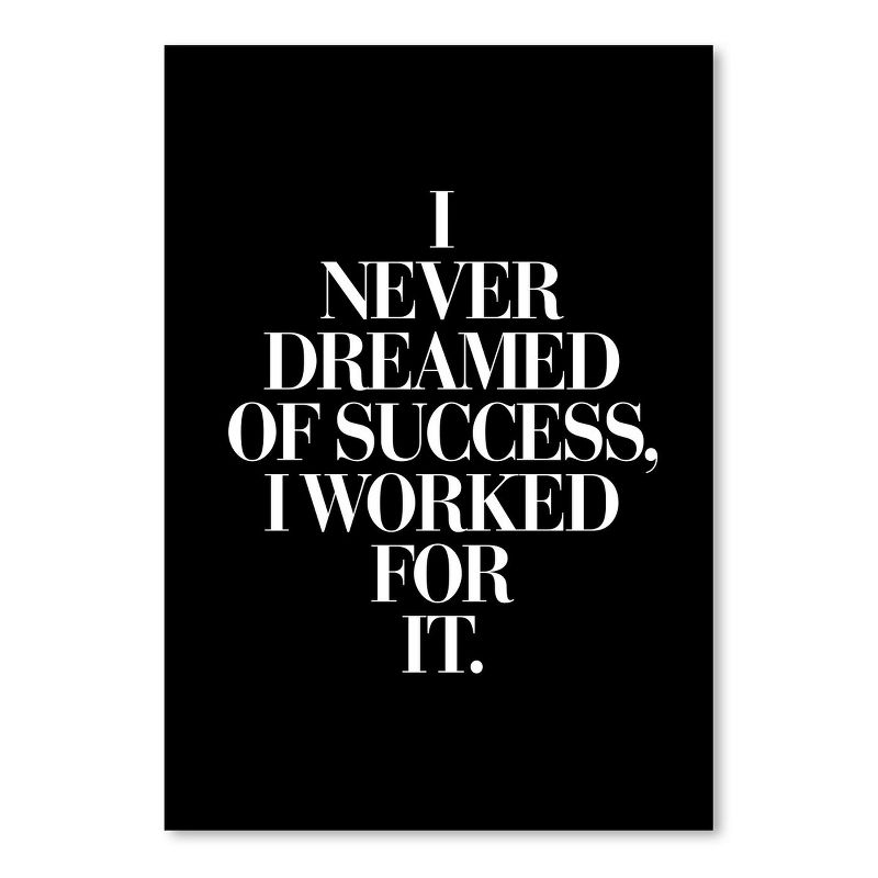 Americanflat Minimalist Motivational I Never Dreamed Of Success I Worked For It Black By Motivated Type Poster, 1 of 7