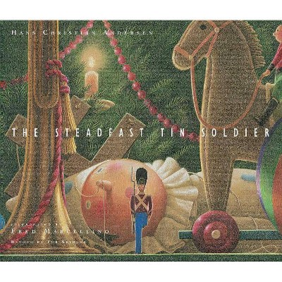 The Steadfast Tin Soldier - (Hardcover)