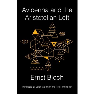 Avicenna and the Aristotelian Left - (New Directions in Critical Theory) by  Ernst Bloch (Paperback)