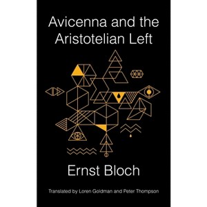 Avicenna and the Aristotelian Left - (New Directions in Critical Theory) by  Ernst Bloch (Paperback) - 1 of 1
