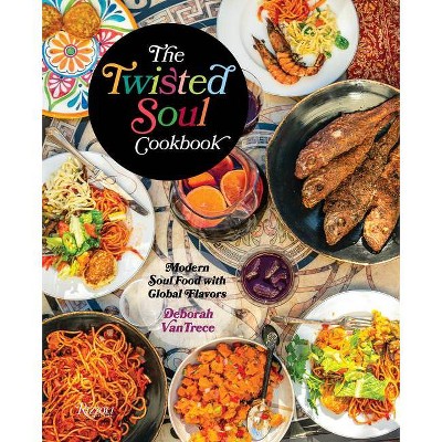 The Twisted Soul Cookbook - by  Deborah Vantrece (Hardcover)