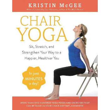 Chair Yoga - by  Kristin McGee (Paperback)