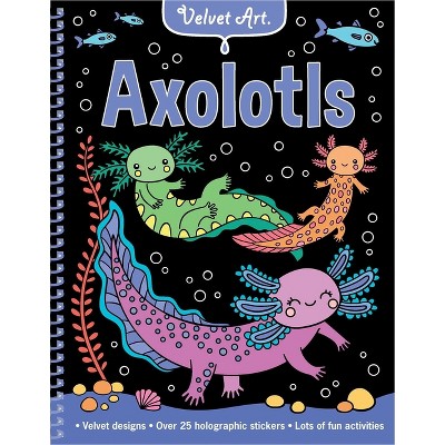 Velvet Art: Axolotls - (Spiral Bound)