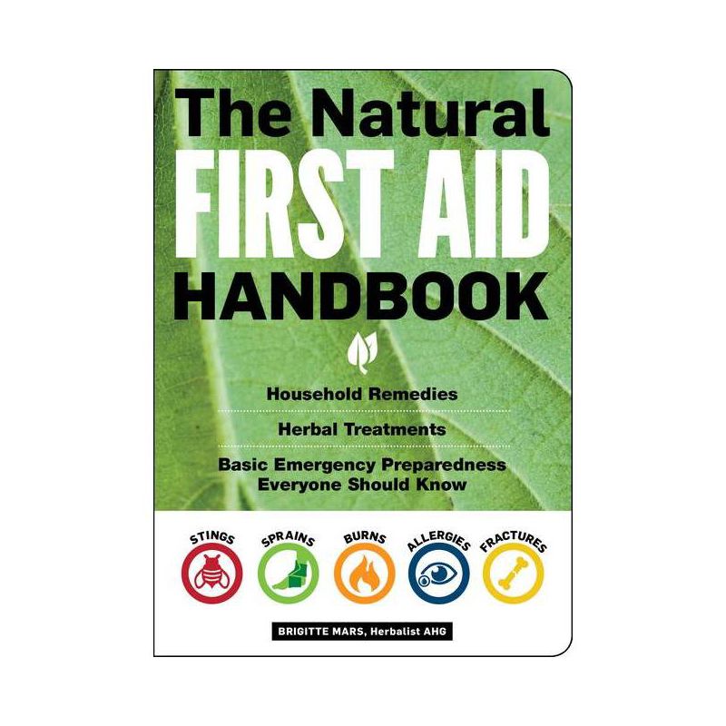 The Natural First Aid Handbook - by  Brigitte Mars (Paperback), 1 of 2