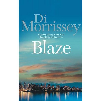 Blaze - by  Di Morrissey (Paperback)