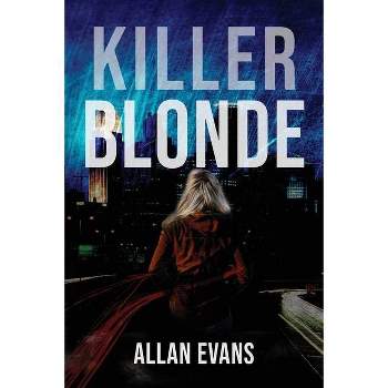 Killer Blonde - by  Allan Evans (Paperback)