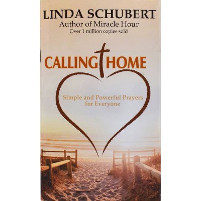 Calling Home - by  Linda Schubert (Paperback)