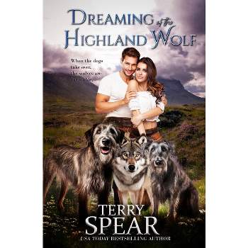 Dreaming of the Highland Wolf - by  Terry Spear (Paperback)