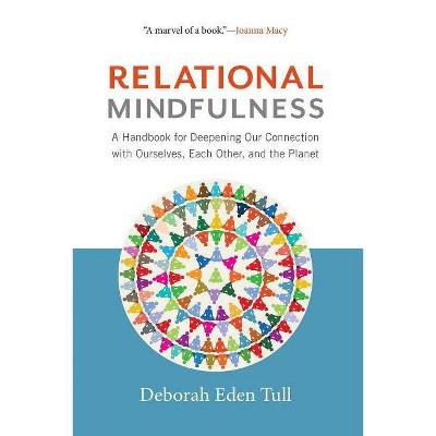 Relational Mindfulness - by  Deborah Eden Tull (Paperback)