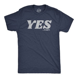 Mens Yes I Cant T Shirt Funny Anti Motivational Joke Tee For Guys - Crazy Dog Men's T Shirt - 1 of 4