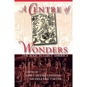 A Centre of Wonders - by  Janet Moore Lindman & Michele Lise Tarter (Hardcover) - 1 of 1