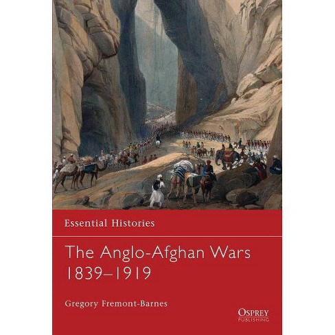 The Anglo Afghan Wars 1839 1919 Essential Histories Osprey