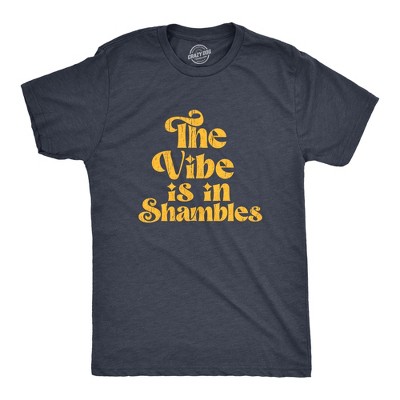Mens The Vibe Is In Shambles T Shirt Funny Bad Vibes Joke Tee For Guys - Crazy Dog Men's T Shirt
