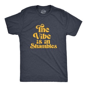 Mens The Vibe Is In Shambles T Shirt Funny Bad Vibes Joke Tee For Guys - Crazy Dog Men's T Shirt - 1 of 4