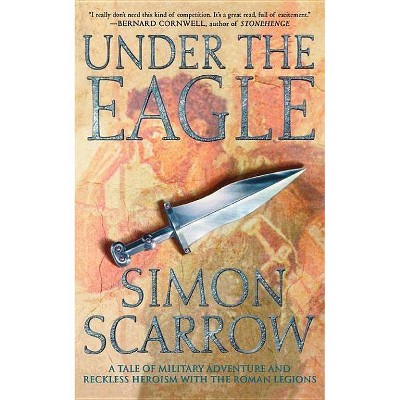 Under the Eagle - by  Simon Scarrow (Paperback)