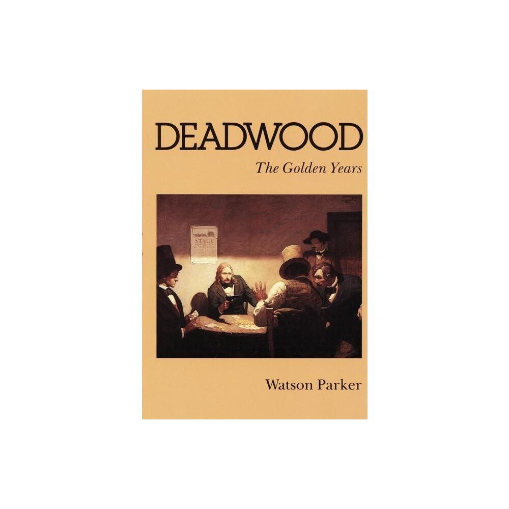 ISBN 9780803287020 product image for Deadwood - by Watson Parker (Paperback) | upcitemdb.com
