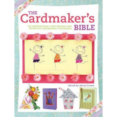 The Cardmaker's Bible - (Paperback)