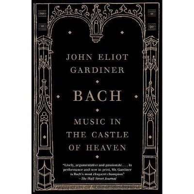 Bach - by  John Eliot Gardiner (Paperback)