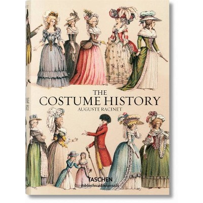 Auguste Racinet. the Costume History - (Bibliotheca Universalis) by  Françoise Tétart-Vittu (Hardcover)