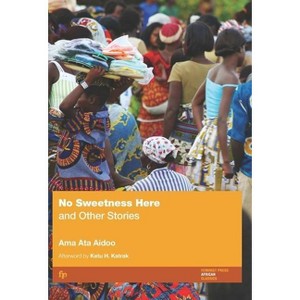 No Sweetness Here and Other Stories - by  Ama Ata Aidoo (Paperback) - 1 of 1