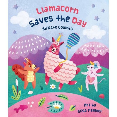 Llamacorn Saves the Day - by  Kate Coombs (Hardcover)