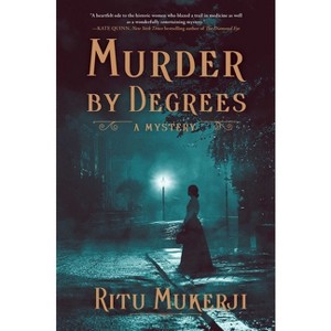 Murder by Degrees - by  Ritu Mukerji (Hardcover) - 1 of 1
