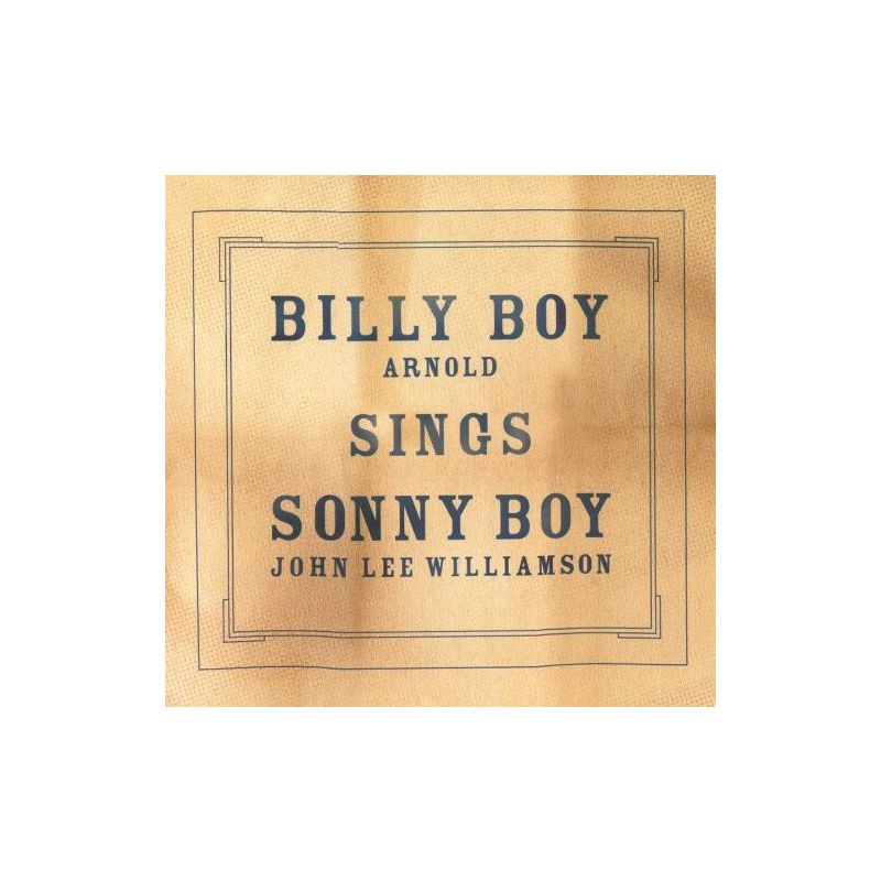 Billy Boy Arnold - Billy Boy Sings Sonny Boy (CD), 1 of 2