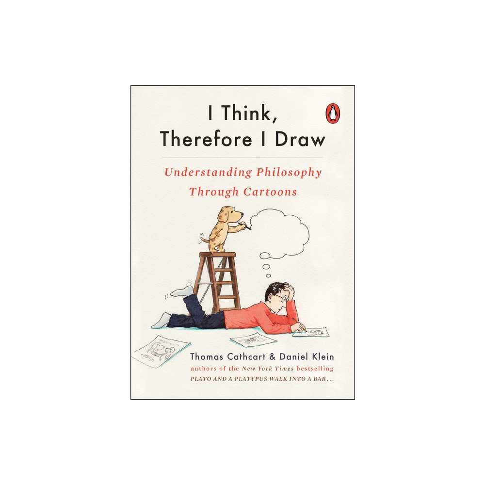 I Think, Therefore I Draw - by Thomas Cathcart & Daniel Klein (Paperback)