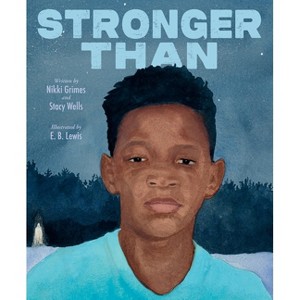 Stronger Than - by  Nikki Grimes & Stacy Wells (Hardcover) - 1 of 1