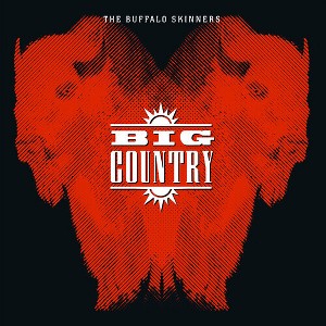Big Country - The Buffalo Skinners (Black 180 Gram Vinyl Gatefold LP Jacket) - 1 of 1