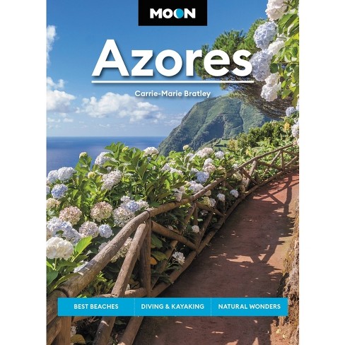 Moon Azores - (travel Guide) 2nd Edition By Carrie-marie Bratley & Moon  Travel Guides (paperback) : Target