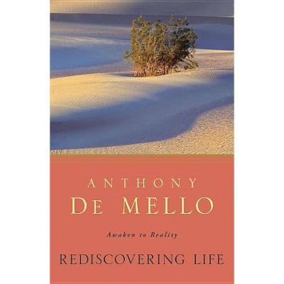 Rediscovering Life - by  Anthony De Mello (Paperback)