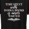 Women's - Instant Message - Time Spent With Dogs Books Never Wasted Short Sleeve Graphic T-Shirt - 2 of 4