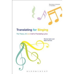 Translating for Singing - (Bloomsbury Advances in Translation) by  Ronnie Apter & Mark Herman (Paperback) - 1 of 1
