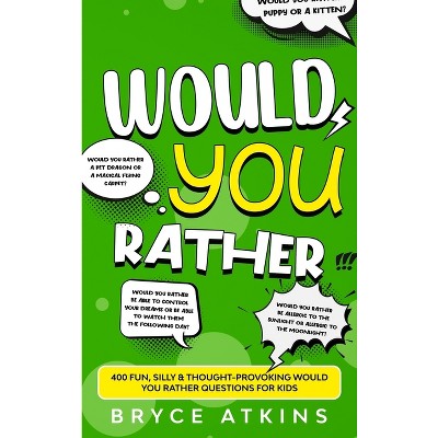 Would You Rather - by  Bryce Atkins (Hardcover)