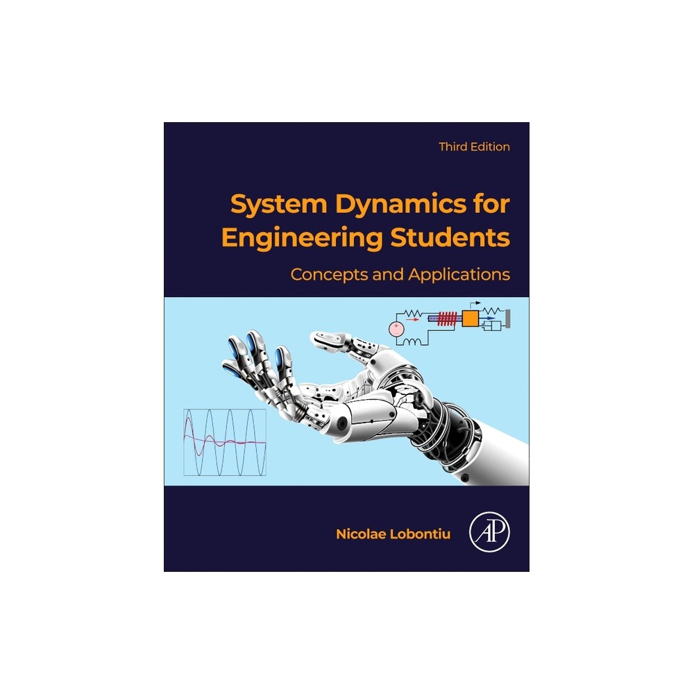 System Dynamics for Engineering Students - 3rd Edition by Nicolae Lobontiu (Paperback)