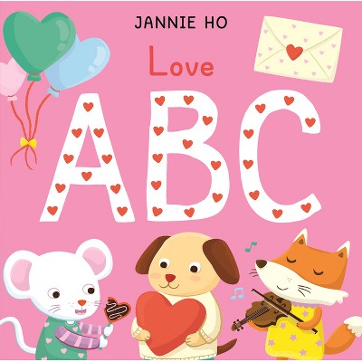 Love ABC - (Jannie Ho' ABCs) by  Jannie Ho (Board Book)