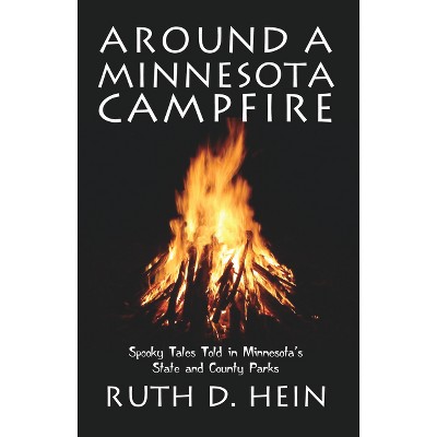 Around a Minnesota Campfire - by  Ruth D Hein (Paperback)