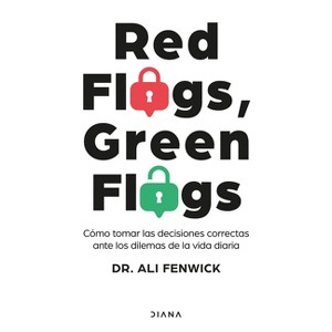 Red Flags, Green Flags: Cómo Tomar Las Decisiones Correctas Ante Los Dilemas de la Vida Diaria / Red Flags, Green Flags: How to Make the Right - 1 of 1