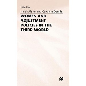 Women and Adjustment Policies in the Third World - (Women's Studies at York) by  Haleh Afshar & Carolyne Dennis (Hardcover) - 1 of 1