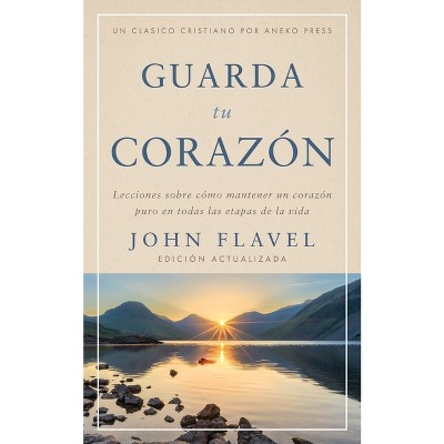 Guarda tu corazón - by  John Flavel (Paperback)